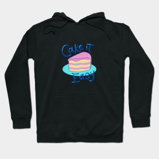 Cake It Easy Hoodie